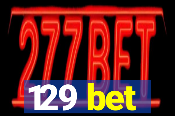 129 bet